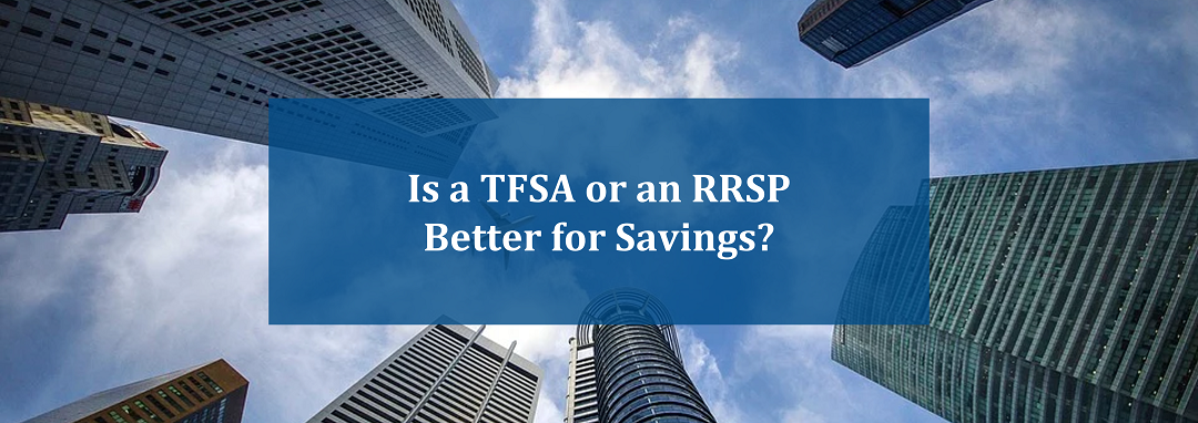 Is a TSFA or an RRSP Better for Savings